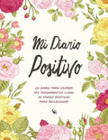 Mi Diario Positivo - Un Diario Para Escribir Mis Pensamientos: Lleno de Frases Positivas Para Reflexionar - Diario Personal Para Escribir Mujer - Paperback