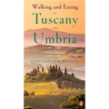 Walking and Eating in Tuscany and Umbria: Revised Edition - Paperback