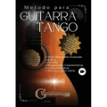 Metodo para Guitarra Tango: Una guia completa para aprender el estilo mas popular de la musica Argentina - Paperback