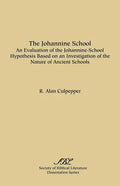The Johannine School: An Evaluation of the Johannine-School Hypothesis Based on an Investigation of the Nature of Ancient Schools - Paperback