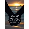 Love Me Till I Die - Paperback
