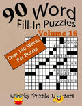 Word Fill-In Puzzles, Volume 16, 90 Puzzles, Over 140 words per puzzle - Paperback