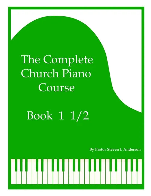 The Complete Church Piano Course - Book 1 1/2 - Paperback