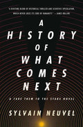 A History of What Comes Next: A Take Them to the Stars Novel - Paperback