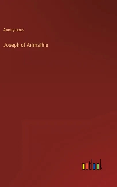 Joseph of Arimathie - Hardcover