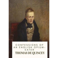 Confessions of an English Opium-Eater - Paperback