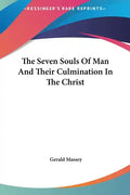 The Seven Souls of Man and Their Culmination in the Christ - Hardcover