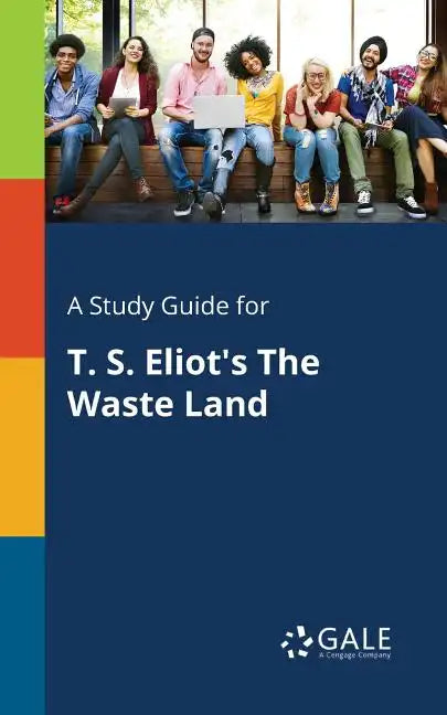 A Study Guide for T. S. Eliot's The Waste Land - Paperback