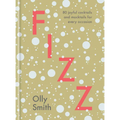 Fizz: 80 Joyful Cocktails and Mocktails for Every Occasion - Hardcover