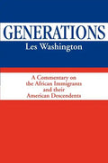 Generations: A Commentary on the History of the African Immigrants and Their American Descendents - Paperback