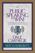 Public Speaking to Win (Condensed Classics): The Original Formula to Speaking with Power - Paperback