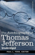The Autobiography of Thomas Jefferson - Paperback