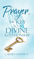 Prayer, The Key To A Divine Relationship - Hardcover