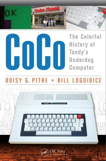 Coco: The Colorful History of Tandy's Underdog Computer - Paperback
