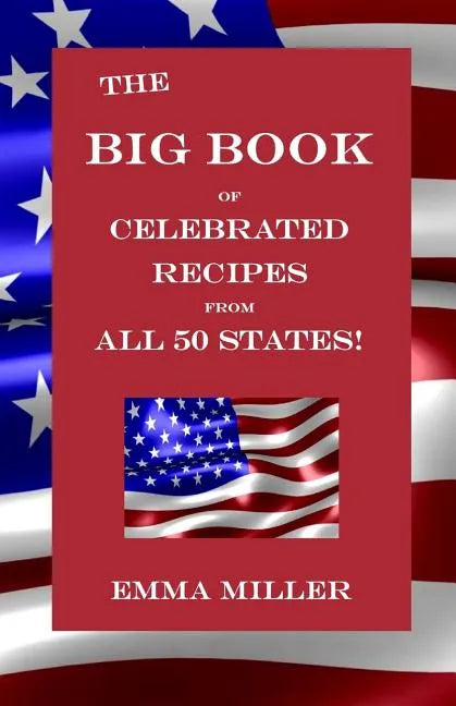 The Big Book of Celebrated Recipes from All 50 States! - Paperback