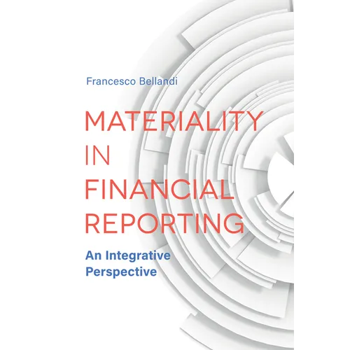 Materiality in Financial Reporting: An Integrative Perspective - Hardcover