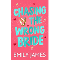 Chasing the Wrong Bride: A Billionaire Grumpy Boss Enemies to Lovers Romance - Paperback