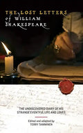 The Lost Letters of William Shakespeare: The Undiscovered Diary of His Strange Eventful Life and Loves - Hardcover