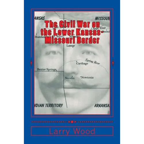 The Civil War on the Lower Kansas-Missouri Border - Paperback
