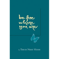 Be Free Where You Are - Paperback