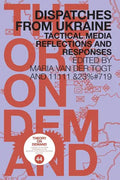 Dispatches from Ukraine: Tactical Media Reflections and Responses - Paperback