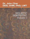 Holistic Dentistry: Volume One - Paperback