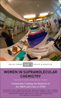Women in Supramolecular Chemistry: Collectively Crafting the Rhythms of Our Work and Lives in Stem - Paperback
