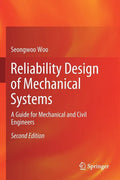 Reliability Design of Mechanical Systems: A Guide for Mechanical and Civil Engineers - Paperback