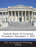 Federal Rules of Criminal Procedure: December 1, 2012 - Paperback