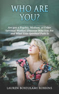 Who Are You?: Are You a Psychic, Medium, or Other Spiritual Worker? Discover Who You Are and What Your Spiritual Path Is - Paperback