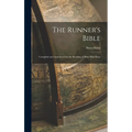 The Runner's Bible: Compiled and Annotated for the Reading of him who Runs - Hardcover