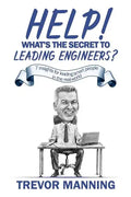 Help! What's the secret to Leading Engineers?: 7 insights for leading smart people in the real-world - Paperback