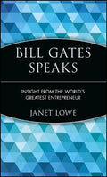 Bill Gates Speaks: Insight from the World's Greatest Entrepreneur - Hardcover