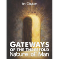 Gateways of the Three-Fold Nature of Man - Paperback