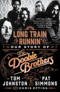 Long Train Runnin': Our Story of the Doobie Brothers - Paperback