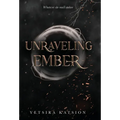 Unraveling Ember - Hardcover