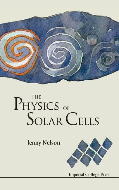 The Physics of Solar Cells: Photons In, Electrons Out - Hardcover