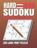 Hard Sudoku Puzzle Book for Adults: 200 Hard Sudoku Puzzles And Solutions Sudoku Puzzle Book with Solutions For Adults Large Print. - Paperback