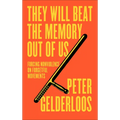 They Will Beat the Memory Out of Us: Forcing Nonviolence on Forgetful Movements - Paperback