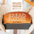 The Pink Whisk Guide to Bread Making: Brilliant Baking Step-By-Step - Paperback