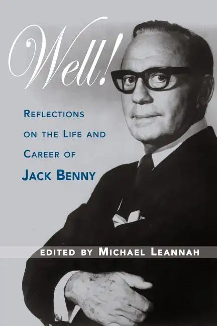 Well! Reflections on the Life & Career of Jack Benny - Paperback