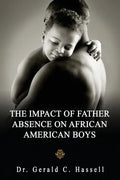 The Impact of Father Absence on African American Boys - Paperback