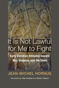 It Is Not Lawful for Me to Fight - Hardcover