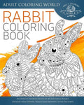 Rabbit Coloring Book: An Adult Coloring Book of 40 Zentangle Rabbit Designs with Henna, Paisley and Mandala Style Patterns - Paperback