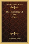 The Psychology Of Christ (1909) - Paperback