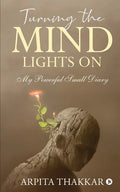 Turning the Mind Lights On: My Powerful Small Diary - Paperback