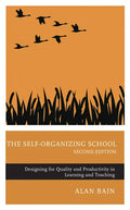 The Self-Organizing School: Designing for Quality and Productivity in Learning and Teaching - Paperback