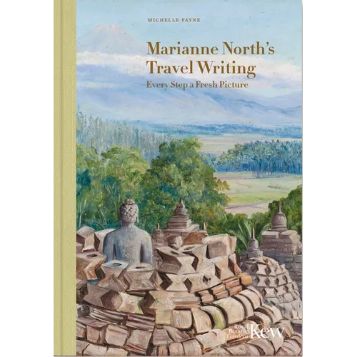 Marianne North's Travel Writing: Every Step a Fresh Picture - Hardcover
