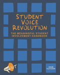Student Voice Revolution: The Meaningful Student Involvement Handbook - Paperback