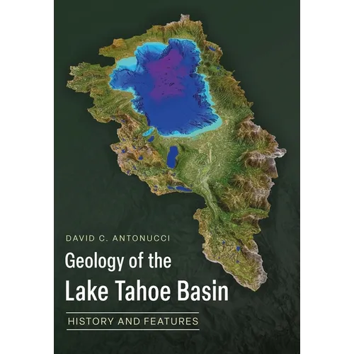 Geology of the Lake Tahoe Basin: History and Features - Paperback